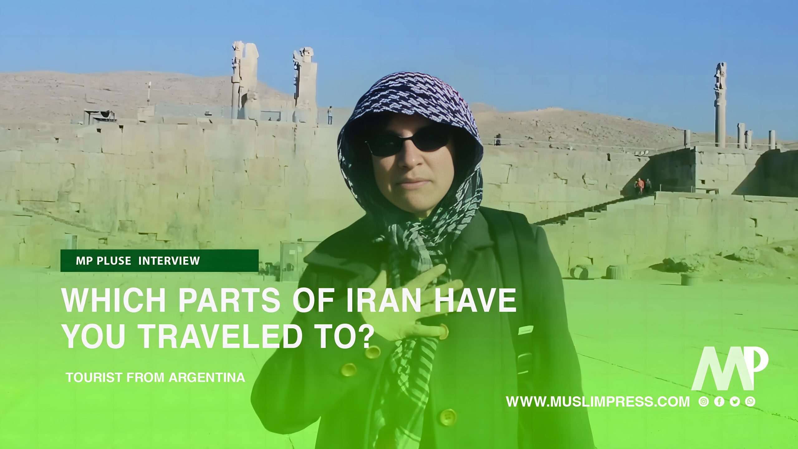 WHICH PARTS OF IRAN HAVE YOU TRAVELED TO? TOURIST FROM ARGENTINA